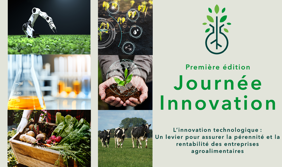 1ère édition | Journée Innovation – L'innovation : Un levier essentiel pour assurer la pérennité et la rentabilité des entreprises agroalimentaires